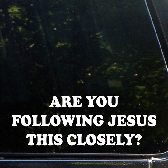 Are you following Jesus?